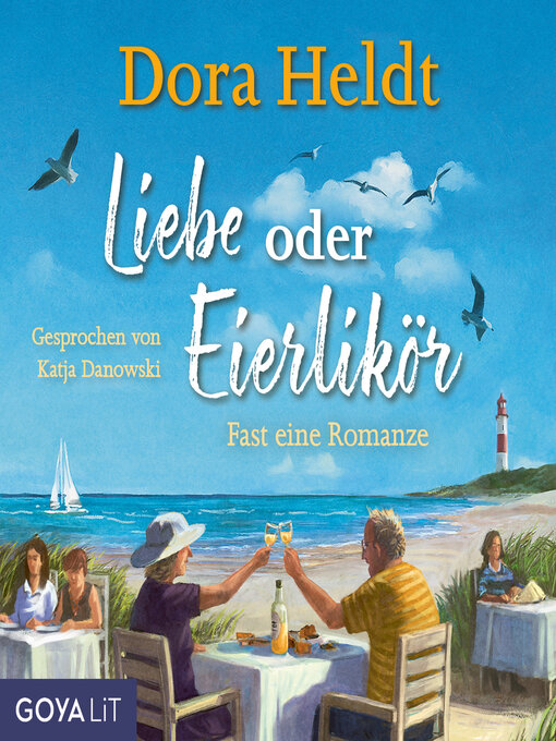 Title details for Liebe oder Eierlikör--Fast eine Romanze (Ungekürzt) by Dora Heldt - Available